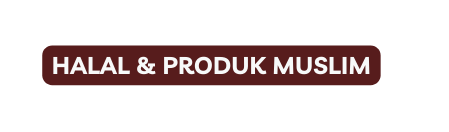 HALAL PRODUK MUSLIM